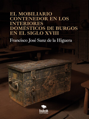 cover image of El mobiliario contenedor en los interiores domésticos de Burgos en el siglo XVIII